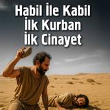 Habil İle Kabil, İlk Kurban, İlk Cinayet | Mehmet Yıldız