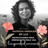 EP115 Cultivar una mayor longevidad consciente - Patricia Morales - María José Ramírez Botero