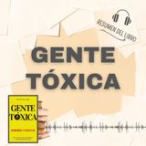 GENTE TÓXICA 📗 Resumen del Libro - Ideas Clave de BERNANDO STAMATEAS (Baja tu PDF📥)