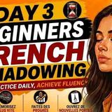 Day 3_ Speak French Faster with Shadowing _ 20 Minute French Shadowing for Beginners _ Intermediate