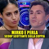 Mirko e Perla: Scoop Scottante Sulla Coppia!