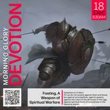 MGD: Fasting, A Weapon of Spiritual Warfare