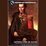 Antonio Jose de Sucre Biografia 19 de Personajes Universales por Carlos Laya