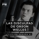 Ficción sonora #1 - Las disculpas de Orson Welles