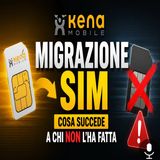 Kena Mobile, cosa succede a chi non ha completato la migrazione SIM