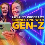 Loyalty Programs Connecting With Gen-Z