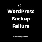 ITB 061 A WordPress Backup Failure