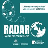 La relación de oposición venezolana y Colombia (Ep. 13)