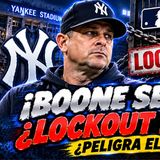¡YANKEES RETIENEN A BOONE! ¿LOCKOUT EN MLB PONE EN PELIGRO LA TEMPORADA 2027?