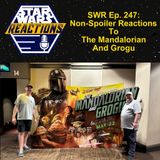 SWR Ep. 247: Non-Spoiler Reactions to The Mandalorian and Grogu