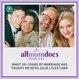What 35+ Years of Marriage Has Taught Me with Julie Lyles Carr