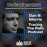 Tracing the Path: Uncovering History's Hidden Stories with Dan R Morris