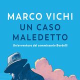 Marco Vichi: torna il commissario Bordelli che deve risolvere l'omicidio di un Conte e non solo...