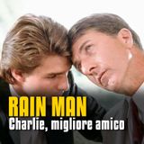 Charlie, migliore amico - Rain Man