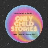 Episode 1 - Only Child Stories