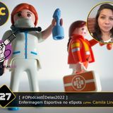 Fala Gamer Cast - #127 [ #OPodcastÉDelas2022 ] Enfermagem Esportiva no eSpots com Camila Lino