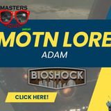 MOTN LORE: ADAM (BioShock)