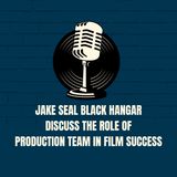 Jake Seal Black Hangar Discuss The Role of Production Team in Film Success (1)