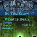 Do You Know What Is Real? Episode 226 - Dark Skies News And information