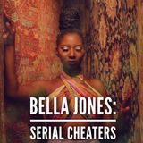 Bella Jones: Serial Cheaters