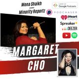 WELCOME TO THE CHURCH OF CHO- Minority Reportz Podcast Ep. 2 w/ Margaret Cho (Rolling Stone Top 50 Stand up Comics)