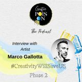 Interview with Artist Marco Gallotta - #CreativityWillSaveUs Phase 2