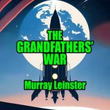 The Grandfather's War by Murray Leinster | Full Audiobook | Audiobook Time