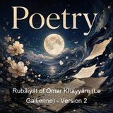 Rubaiyat of Omar Khayyam Le Gallienne - Version 2 - Omar Khayyam