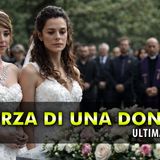 La Forza Di Una Donna, Ultima Puntata: Due Matrimoni Ed un Funerale!