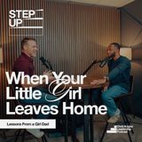 When Your Little Girl Leaves Home: Lessons from a Girl Dad