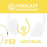 Podcast Mlekiem Mamy #53 - Przyczyny rzeczywistego niedoboru mleka