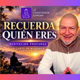 RECUERDA QUIÉN ERES | Meditación profunda para soltar el miedo y volver al amor | UCDM Capítulo 10
