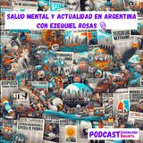Salud mental y actualidad argentina con Ezequiel Rojas