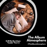E:38 - Bo Burnham - "Inside" Part 2