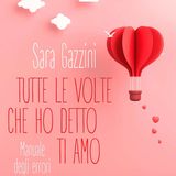 Sara Gazzini: in amore ci sono delle costanti, i nostri errori. Scopriamo quali