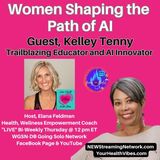 Women Shaping the Path of AI with Guest Kelley Tenny