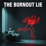 The Burnout Lie: Why You Feel Guilty for Resting & How to Stop