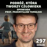 #297 Rozwój małego dziecka –  przez co przeszliśmy jako niemowlaki? | prof. Przemysław Tomalski