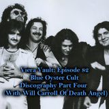 Episode 82:  Blue Öyster Cult Discography Part Two (With Will Carroll Of Death Angel