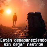 ¿Dónde están? Las DESAPARICIONES que NADIE puede EXPLICAR