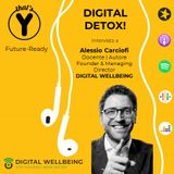 "Digital Detox!" con Alessio Carciofi DIGITAL WELLBEING [Future-Ready]