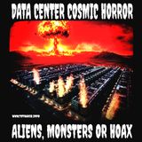Data Center Cosmic Horror: Aliens, Monsters or Hoax w. Chris Michaels (October 23, 2026)