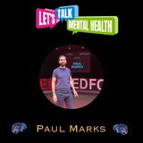 Let’s Talk Mental Health Podcast Presents Ted X Bedford Speaker Healthy Returns CEO : Paul Marks
