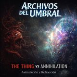The Thing vs Annihilation
