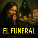 💀🔥El Funeral ⁄ Relato de Brujeria (Resubido)🔥💀