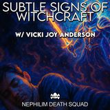 180: The Subtle Signs of Witchcraft w/ Vicki Joy Anderson
