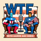 WTF with Aaron and Chris talk Wrestlemania