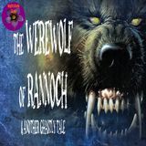 The Werewolf of Rannoch and Another Ghastly Tale | Nightshade Diary Podcast