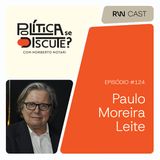 #124 | Paulo Moreira Leite