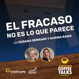 El fracaso no es lo que parece | STARTCUPS® COFFEE TALKS